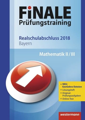 FiNALE Prüfungstraining 2018 Realschulabschluss Bayern: Mathematik 2018 Arbeitsbuch mit Lösungsheft
