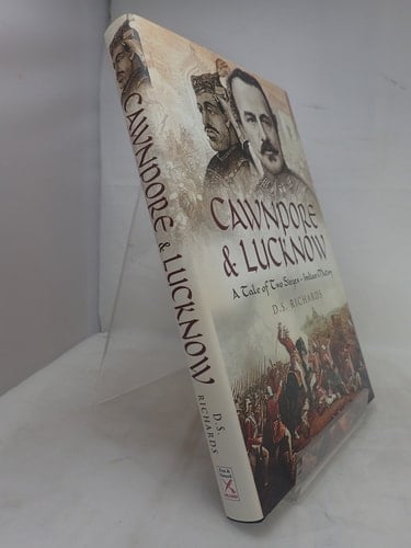 Cawnpore and Lucknow: A Tale of Two Indian Mutiny Sieges