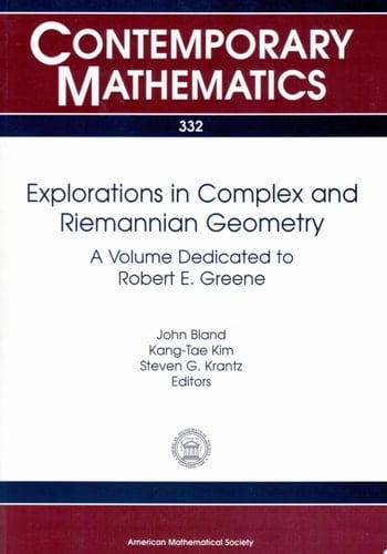 Explorations in Complex and Riemannian Geometry A Volume Dedicated to Robert E. Greene