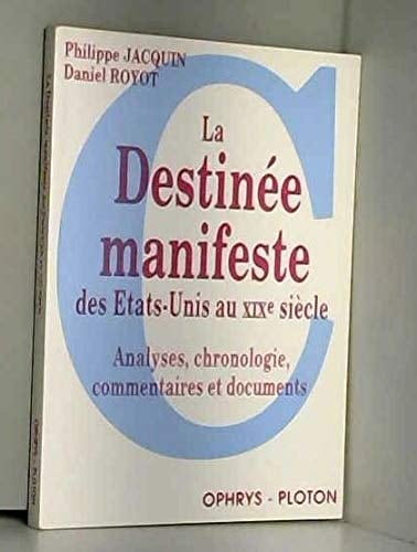 La destinée manifeste des Etats-Unis au XIXe siècle analyses, chronologie, commentaires et documents