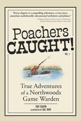 Poachers Caught! True Adventures of a Northwoods Game Warden
