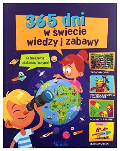 365 dni w świecie wiedzy i zabawy co dzień porcja wiadomości i rozrywki