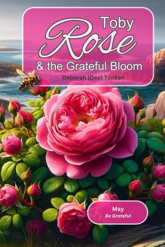 Toby Rose and the Grateful Bloom May: Be Grateful