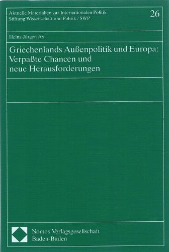 Griechenlands Aussenpolitik und Europa verpasste Chancen und neue Herausforderungen