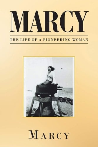Marcy The Life of a Pioneering Woman