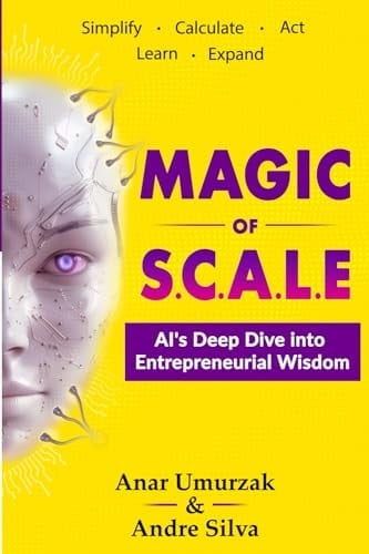 Magic of S.C.A.L.E.: AI's Deep Dive into Entrepreneurial Wisdom