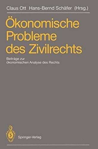 Ökonomische Probleme des Zivilrechts Beiträge zum 2. Travemünder Symposium zur ökonomischen Analyse des Rechts, 21.–24. März 1990