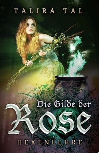 Die Gilde der Rose Hexenlehre