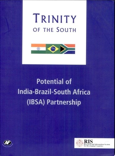 Trinity of the South Potential of India-Brazil-South Africa (IBSA) Partnership