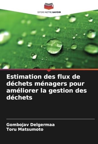 Estimation des flux de déchets ménagers pour améliorer la gestion des déchets (French Edition)