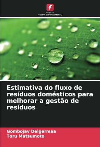 Estimativa do fluxo de resíduos domésticos para melhorar a gestão de resíduos (Portuguese Edition)