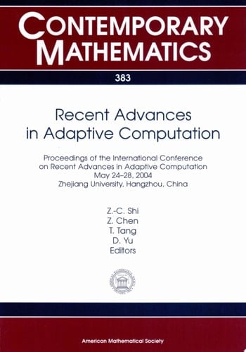 Recent Advances in Adaptive Computation Proceedings of the International Conference on Recent Advances in Adaptive Computation, May 24-28, 2004, Zhejiang University, Hangzhou, China