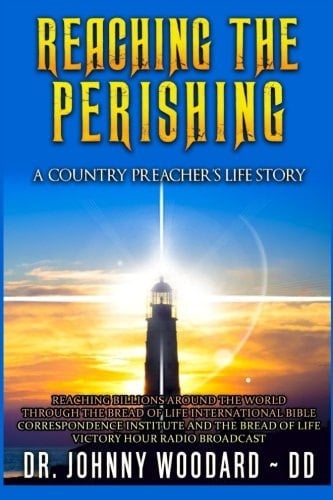 Reaching the Perishing A Country Preacher's Life Story