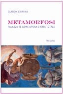 Metamorfosi. Palazzo Te come opera d'arte totale