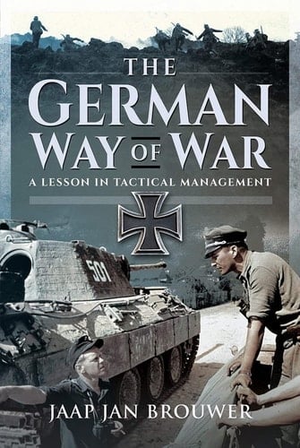 The German Way of War A Lesson in Tactical Management