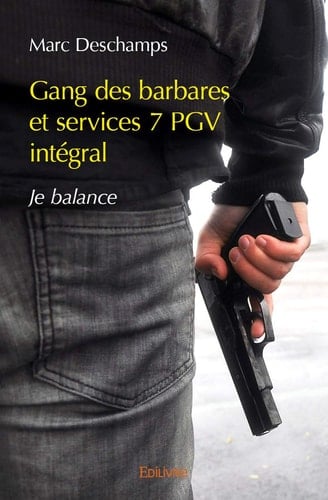 Gang des barbares et service 7 PGV intégral je balance