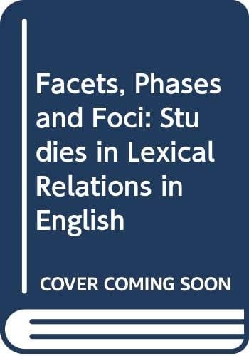 Facets, phases, and foci: Studies in lexical relations in English (Acta Universitatis Umensis)