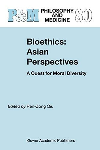 Bioethics: Asian Perspectives A Quest for Moral Diversity