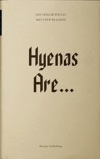 Matthew Brannon Hyenas are ...
