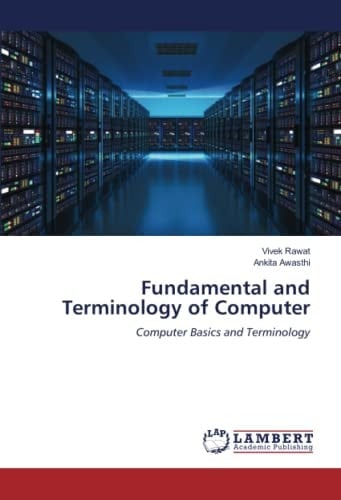 Fundamental and Terminology of Computer: Computer Basics and Terminology