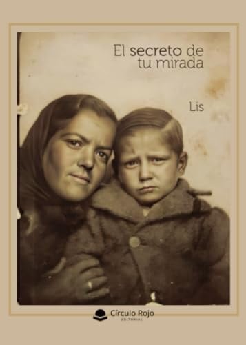 EL SECRETO DE TU MIRADA (Spanish Edition)