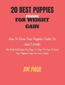 20 Best Puppies Foods for Weight Gain - How to Grow Your Puppies Faster In 2 Weeks