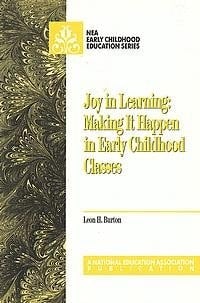 Joy in Learning: Making It Happen in Early Childhood Classes (Early Childhood Education Series)