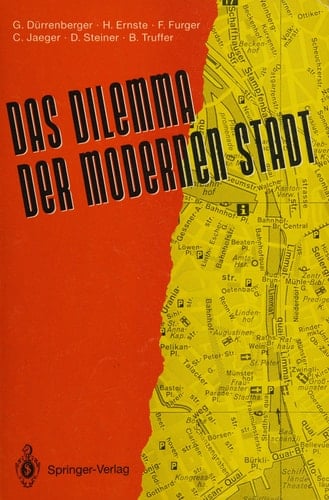Das Dilemma der modernen Stadt: Theoretische Überlegungen zur Stadtentwicklung ― dargestellt am Beispiel Zürichs (German Edition)