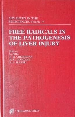 Free Radicals in the Pathogenesis of Liver Injury Proceedings of the Second Congress on Free Radicals in Liver Injury, 9-11 June 1988, Turin, Italy