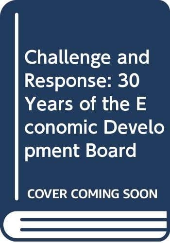Challenge and Response: 30 Years of the Economic Development Board