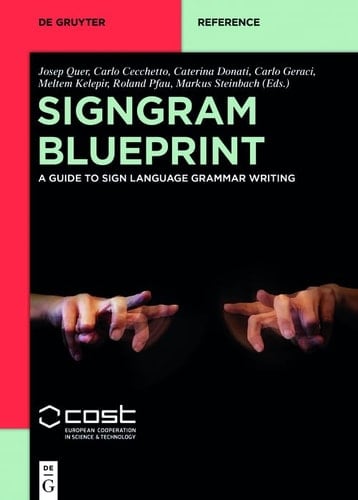SignGram Blueprint A Guide to Sign Language Grammar Writing