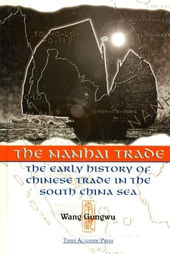 The Nanhai Trade: The Early History of Chinese Trade in the South China Sea