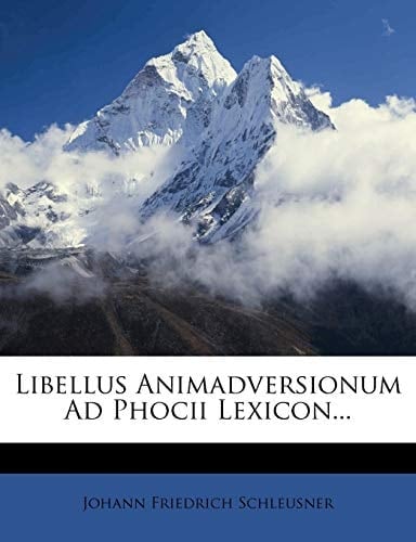 Libellus Animadversionum Ad Phocii Lexicon...