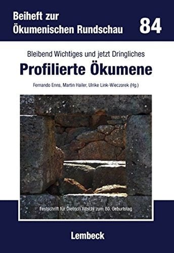 Profilierte Ökumene bleibend Wichtiges und jetzt Dringliches : Festschrift für Dietrich Ritschl