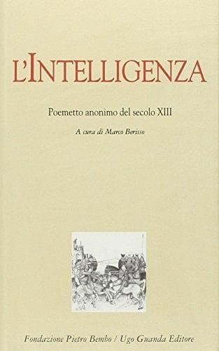 L'intelligenza. Poemetto anonimo del secolo XIII