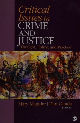 Critical Issues in Crime and Justice: Thought, Policy, and Practice Thought, Policy, and Practice