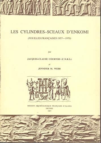 Les cylindres-sceaux d'Enkomi fouilles françaises, 1957-1970