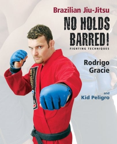 No Holds Barred! Fighting Techniques (Brazilian Jiu-Jitsu Series)