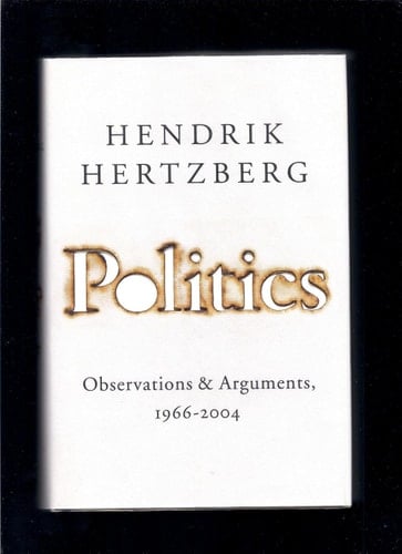 Politics: Observations and Arguments, 1966-2004
