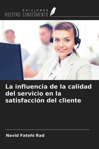 La influencia de la calidad del servicio en la satisfacción del cliente