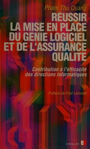Réussir la mise en place du génie logiciel et de l'assurance qualité contribution à l'efficacité des directions informatiques