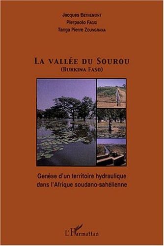 La vallée du Sourou (Burkina Faso) Genèse d'un territoire hydraulique dans l'Afrique soudano-sahélienne