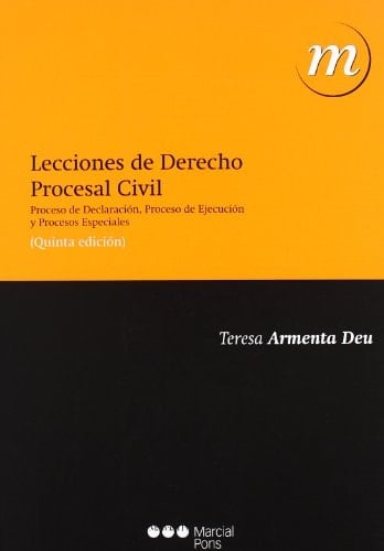 Lecciones de Derecho procesal civil Proceso de Declaración, Proceso de Ejecución y Procesos Especiales