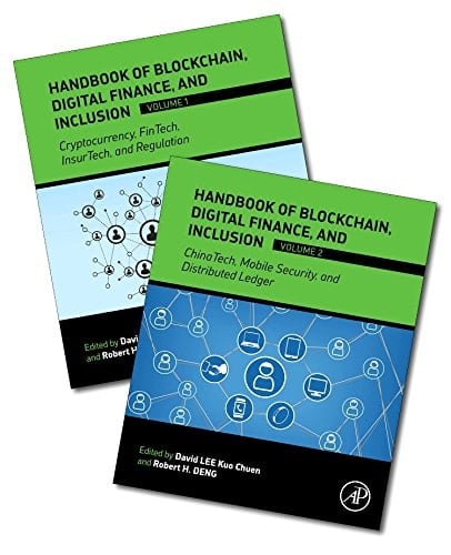 Handbook of Blockchain, Digital Finance, and Inclusion Cryptocurrency, FinTech, InsurTech, Regulation, ChinaTech, Mobile Security, and Distributed Ledger