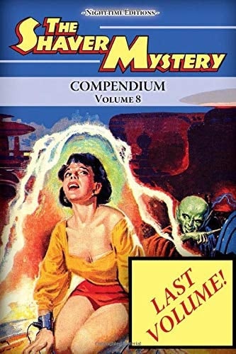 The Shaver Mystery Compendium. Volume 8
