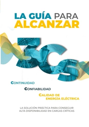 La Guia Para Alcanzar 3Cs Continuidad Confiabilidad Calidad de Energia Eléctrica: La Solución Practica Para Conseguir Alta Disponibilidad en Cargas Criticas (Spanish Edition)