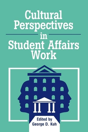 Cultural Perspectives in Student Affairs Work (American College Personnel Association Series)