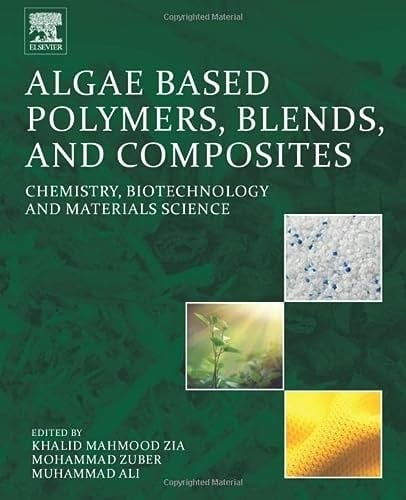 Algae Based Polymers, Blends, and Composites Chemistry, Biotechnology and Materials Science