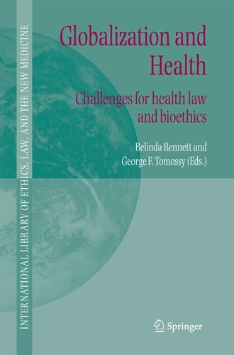 Globalization and Health Challenges for health law and bioethics