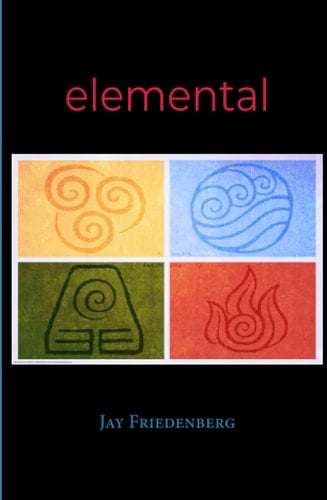 Elemental Haiku by Jay Friedenberg